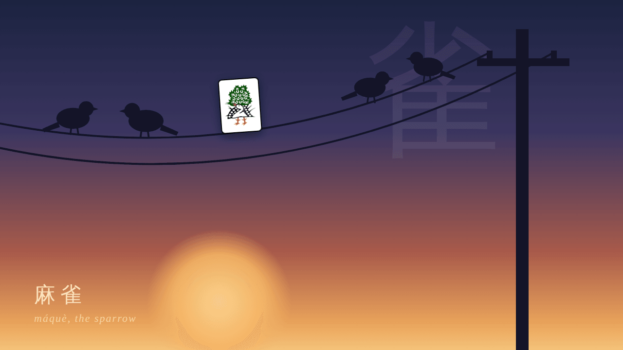 Mahjong means sparrow and it's younger than the telegraph